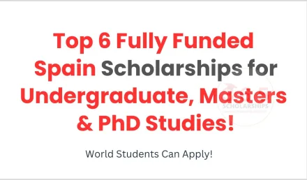 Top 6 Fully-funded Scholarships in Spain 2026 for World Students