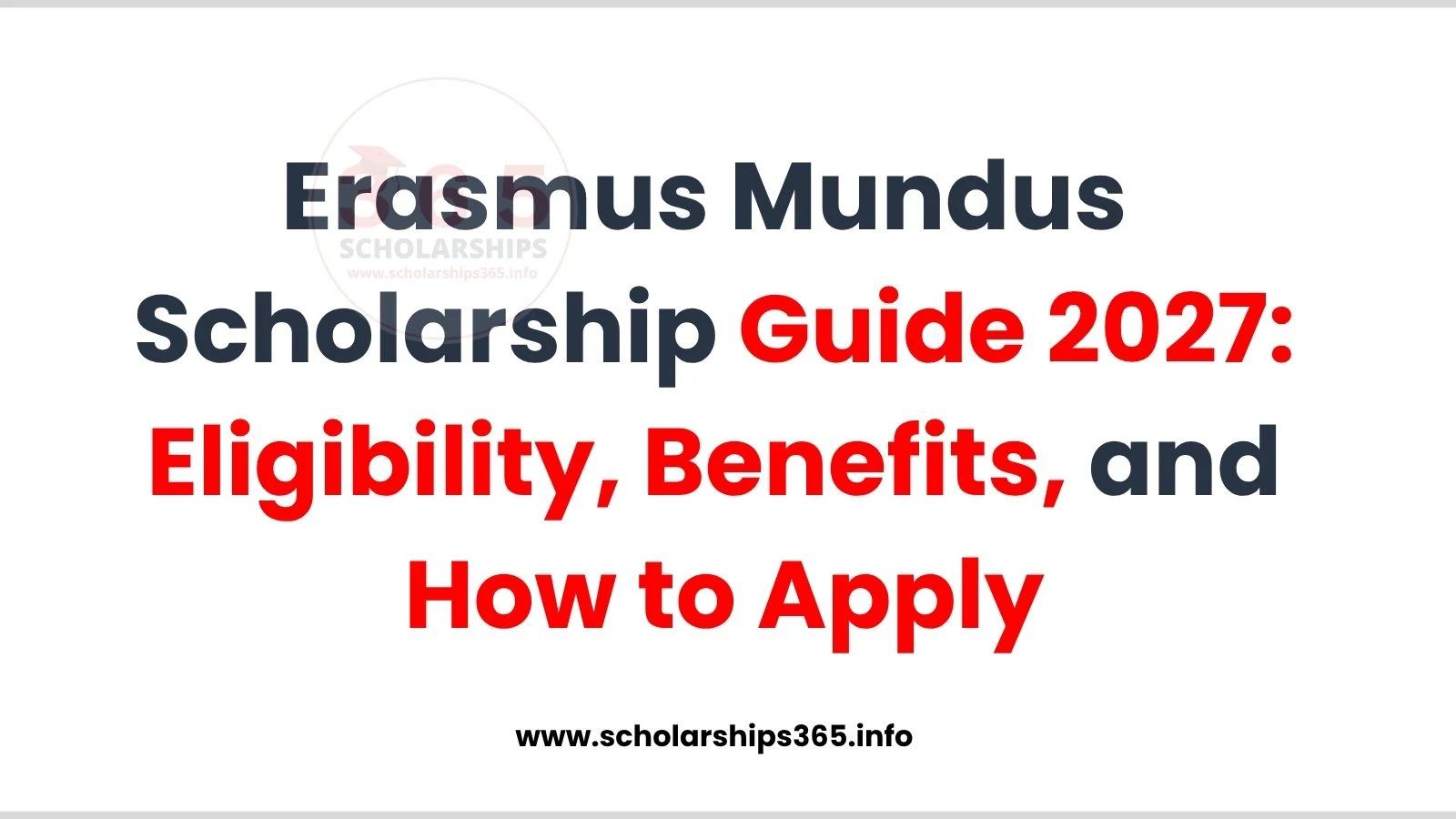 Erasmus Mundus Scholarship Guide 2027: Full Guidelines