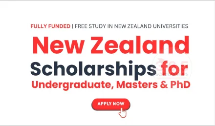 New Zealand Scholarships 2026 for Undergraduate, Masters & PhD
