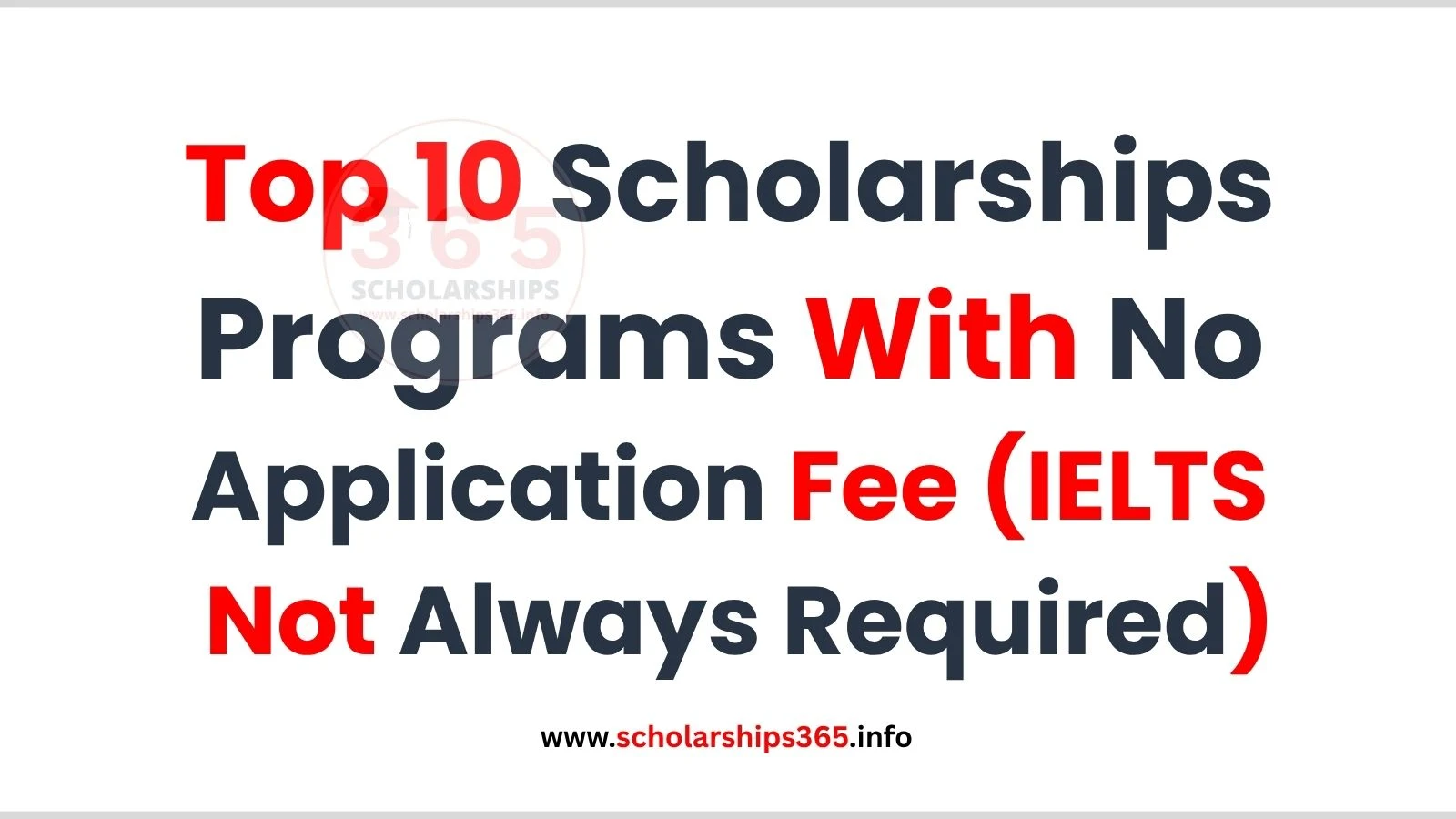 Top 10 Scholarships With No Application Fee (IELTS Not Always Required)