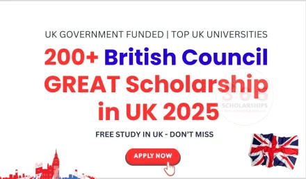 200+ British Council GREAT Scholarship in UK 2025 [Free Study in UK]