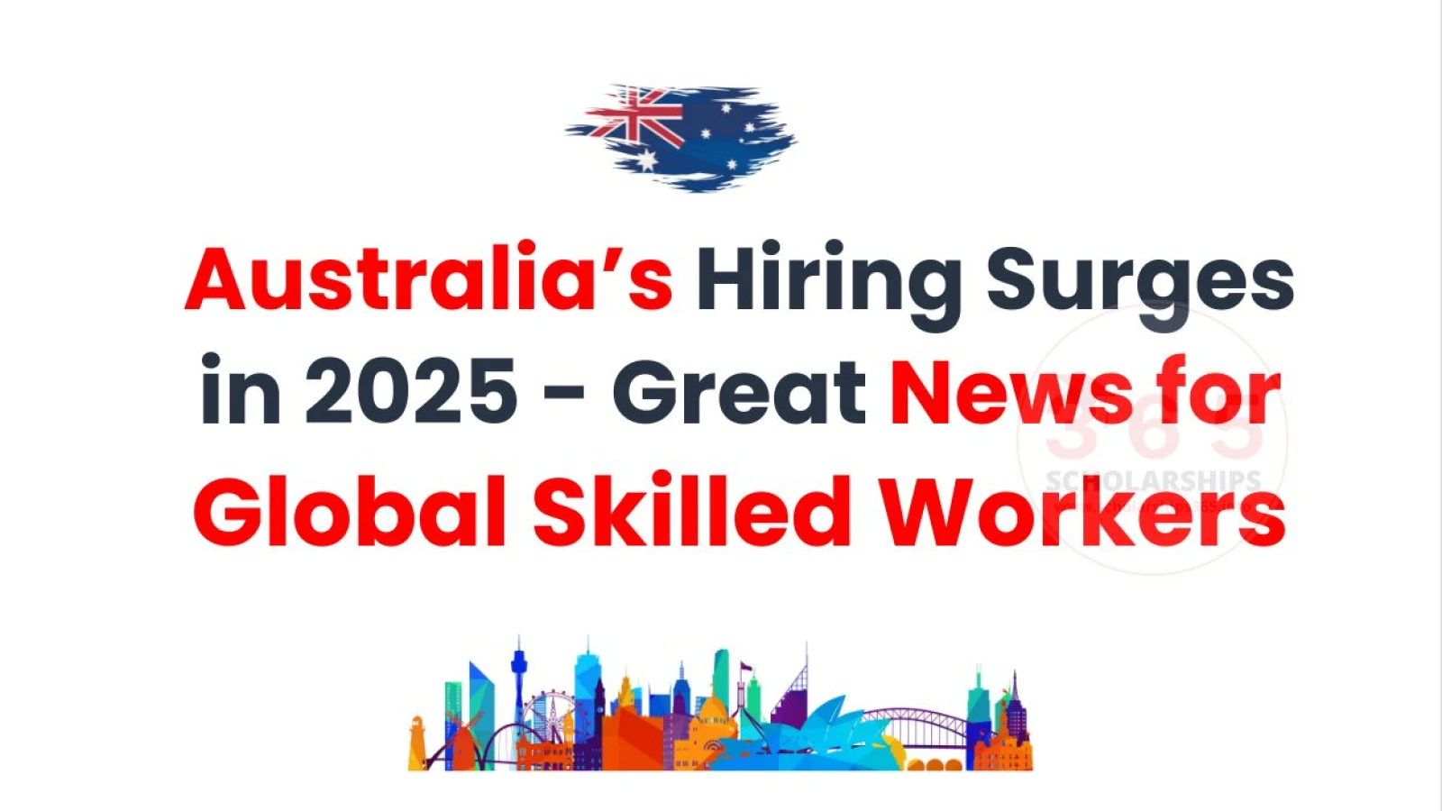 Australia’s Hiring Surges in 2025 - Great News for Global Skilled Workers